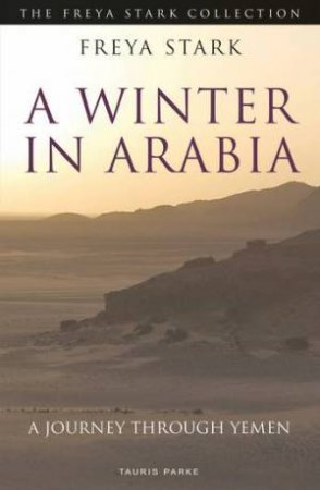A Winter In Arabia by Freya Stark