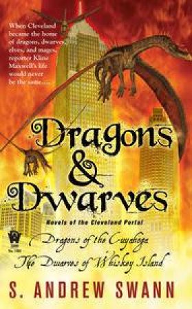 Dragons and Dwarves: A Novel of the Cleveland Portal by S Andrew Swann
