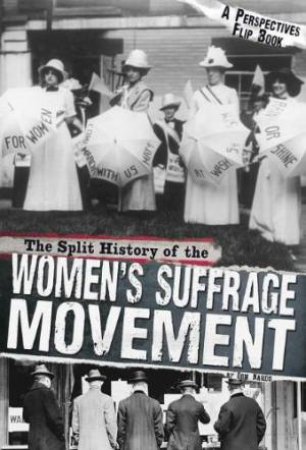Split History of the Women's Suffrage Movement: A Perspectives Flip Book by DON NARDO