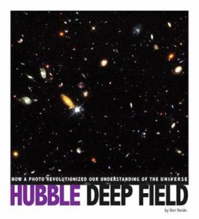 Captured Science History: Hubble Deep Field by Don Nardo