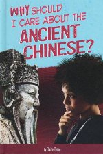 Why Should I Care About History Why Should I Care About the Ancient Chinese