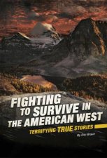 Fighting to Survive Fighting to Survive in the American West