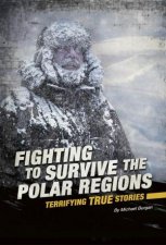 Fighting to Survive Fighting to Survive the Polar Regions