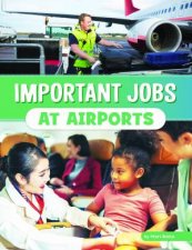 Wonderful Workplaces Important Jobs at Airports