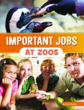 Wonderful Workplaces: Important Jobs At Zoos by Mari Bolte
