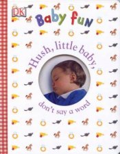 DK Baby Fun Hush Little Baby Dont Say A Word