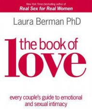 The Book of Love Every Couples Guide to Emotional and Sexual Intimacy