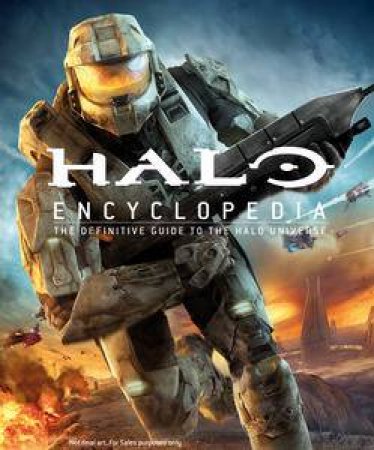 Halo Encyclopedia: The Definitive Guide to the Halo Universe by Various