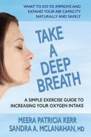 Take A Deep Breath by Meera Patricia Kerr & Sandra A. McLanahan