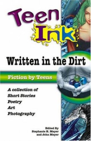 Teen Ink: Written In The Dirt by Stephanie & John Meyer