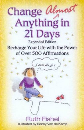 Change Almost Anything In 21 Days by Ruth Fishel