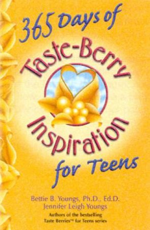 365 Days Of Taste-Berry Inspiration For Teens by Bettie B Youngs & Jennifer Leigh Youngs
