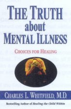 The Truth About Mental Illness Choices For Healing