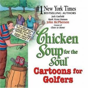 Chicken Soup For The Soul: Cartoons For Golfers by Various