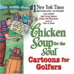Chicken Soup For The Soul Cartoons For Golfers
