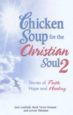 Chicken Soup For The Christian Soul 2