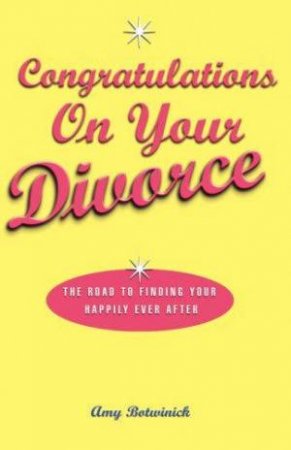 Congratulations On Your Divorce by Amy Botwinick