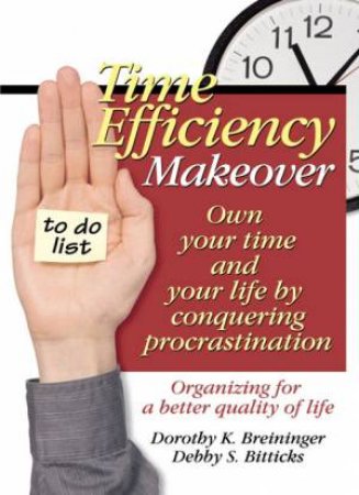 Time Efficiency Makeover by Dorothy K Breininger