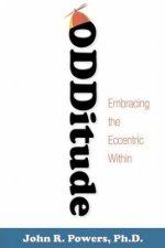 Odditude Embracing The Eccentric Within
