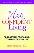 Art of Confident Living 10 Practices for Taking Control of Your Life