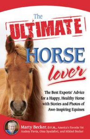 The Ultimate Horse Lover by Marty Becker et al