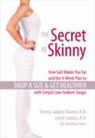 Secret to Skinny: Drop a Size and Get Healthier by Tammy Lakatos-Shames & Elysse Lakatos