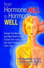 From Hormone Hell to Hormone Well 2nd Ed