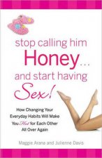 Stop Calling Him Honey and Start Having Sex