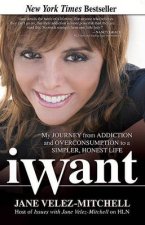 iWant My Journey From Addiction And Overconsumption To A Simpler Honest Life
