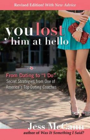 You Lost Him at Hello (Revised and Updated) by Jess McCann