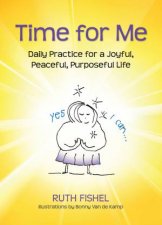 Time for Me Daily Readings for a Joyful Peaceful Purposeful Life