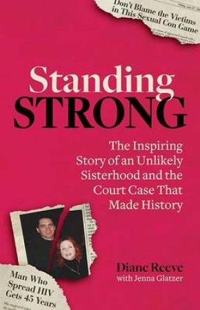 Standing Strong: An Unlikely Sisterhood and the Court Case that Made History by Diane Reeve & Jenna Glatzer
