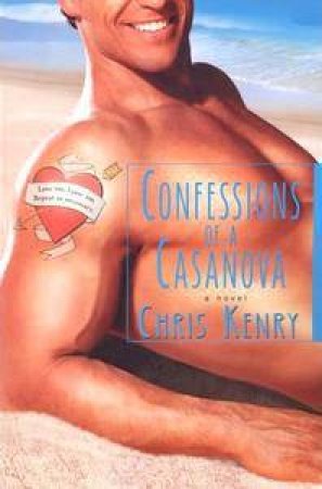 Confessions Of A Casanova by Chris Kenny