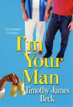 I'm Your Man by Timothy James Beck