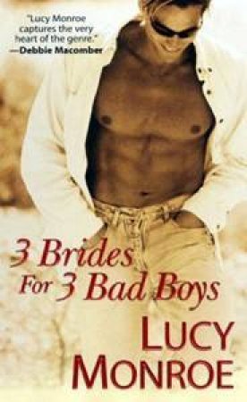 3 Brides For 3 Bad Boys by Lucy Monroe