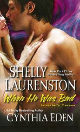 When He was Bad by Shelly Laurenston & Cynthia Eden 