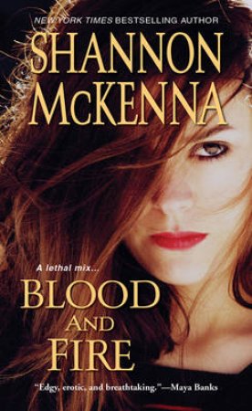 Blood and Fire by Shannon McKenna