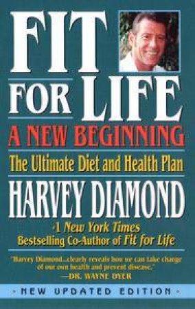 Fit For Life: A New Beginning,The Ultimate Diet And Health Plan by Harvey Diamond