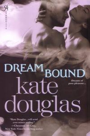 Dream Bound by Kate Douglas