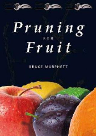Pruning For Fruit by Bruce Morphett
