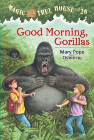 Good Morning Gorillas by Mary Pope Osborne