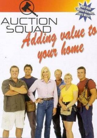 Auction Squad: Adding Value To Your Home by Various