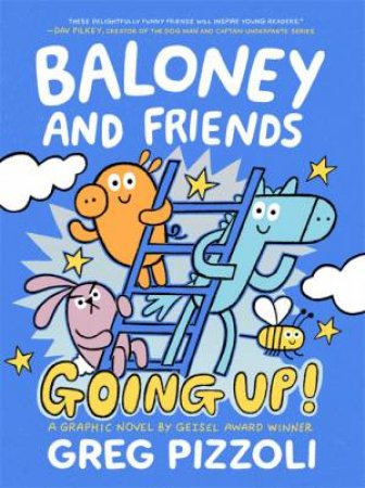 Baloney and Friends: Going Up! by Greg Pizzoli
