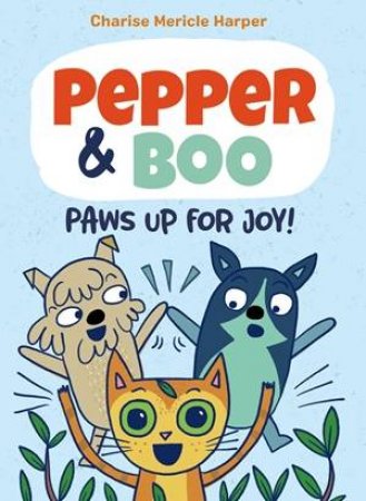 Pepper & Boo: Paws Up for Joy! (A Graphic Novel) by Charise Mericle Harper