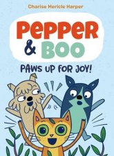 Pepper  Boo Paws Up for Joy A Graphic Novel