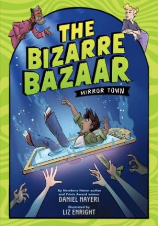 The Bizarre Bazaar: Mirror Town (A Graphic Novel) by Daniel Nayeri & Liz Enright