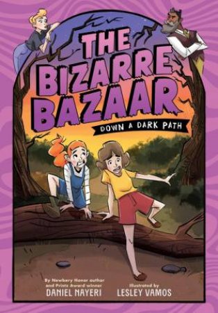 The Bizarre Bazaar: Down a Dark Path (A Graphic Novel) by Daniel Nayeri & Lesley Vamos