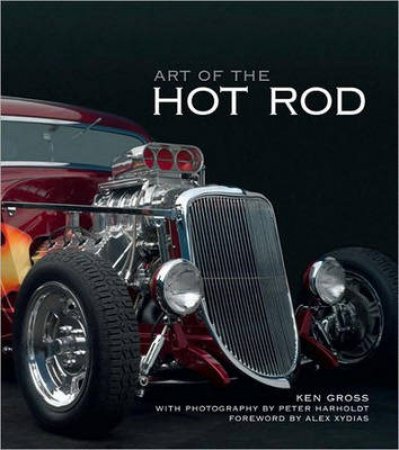 Art of the Hot Rod by Ken Gross