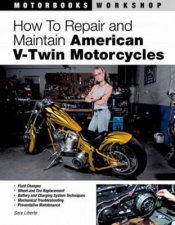 How to Repair and Maintain American VTwin Motorcycles