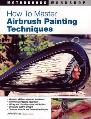 How to Master Airbrush Painting Techniques by JoAnn Bortles